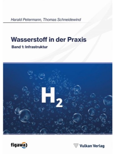 Wasserstoff in der Praxis, Bd. 1: Infrastruktur